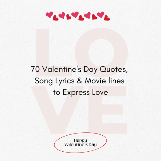 70 Valentine's Day Quotes, Song Lyrics & Movie lines to Express Love